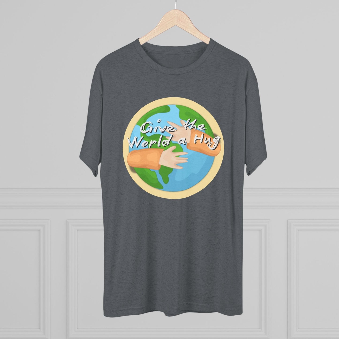 Give The World A Hug - Unisex Tri - Blend Crew Tee - FawcettMusic