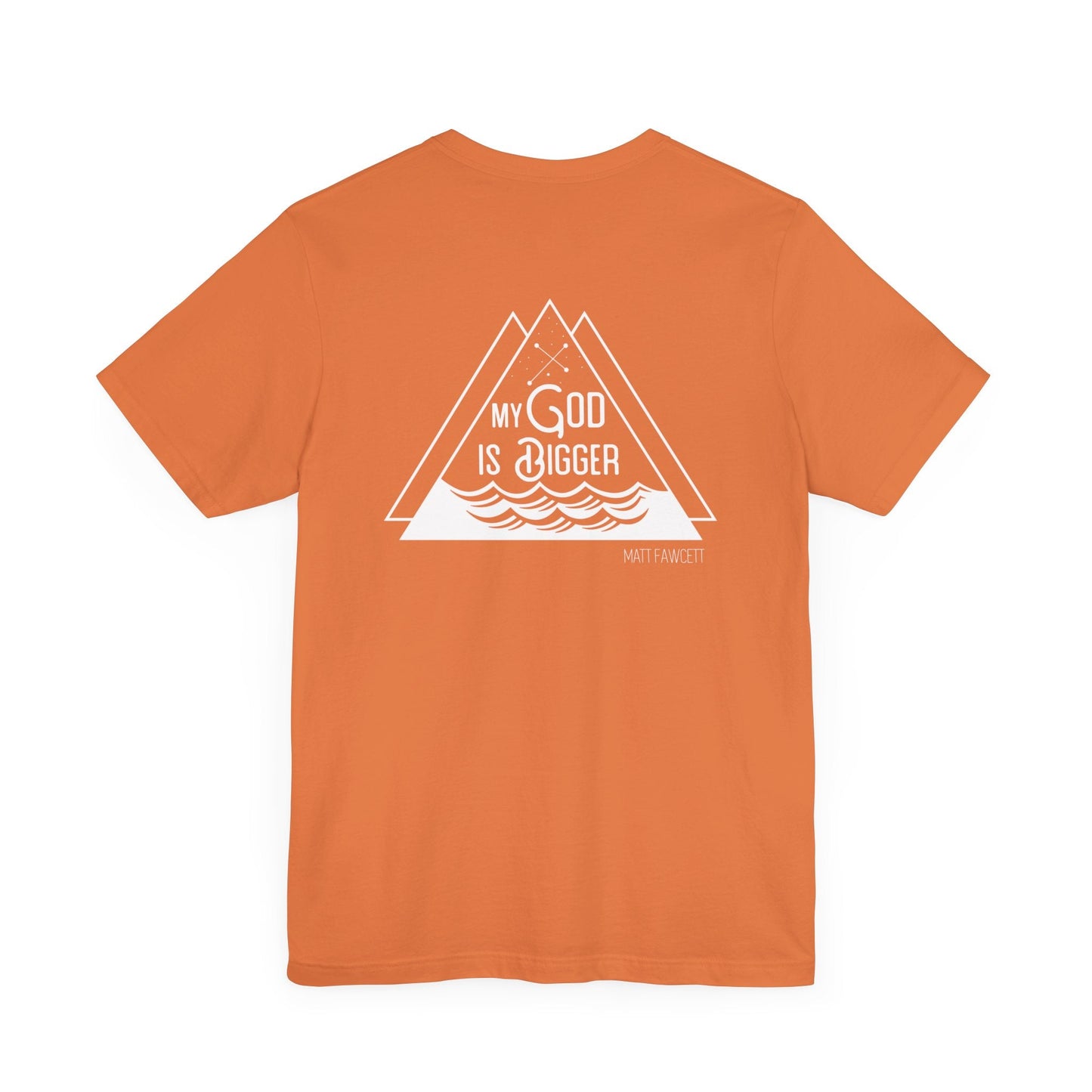 My God Is Bigger - Unisex t-shirt - FawcettMusic