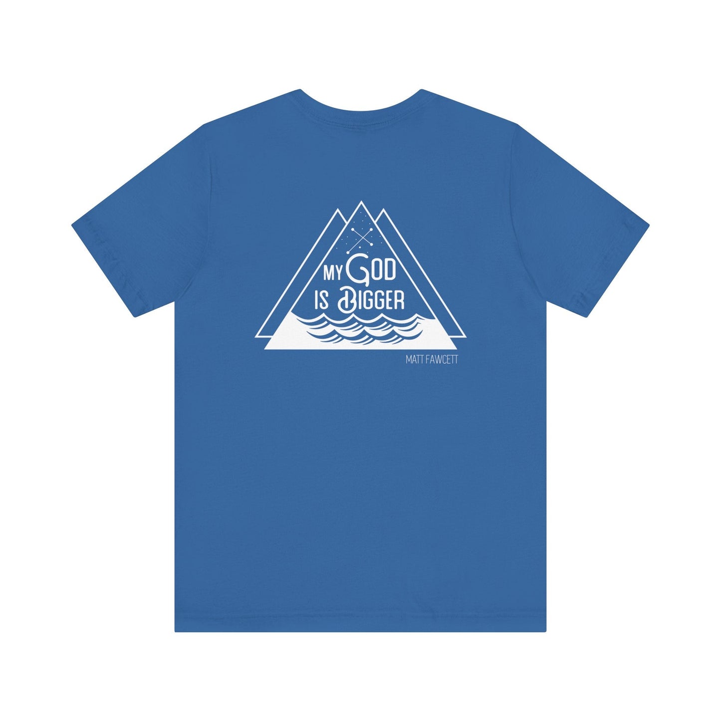 My God Is Bigger - Unisex t-shirt - FawcettMusic
