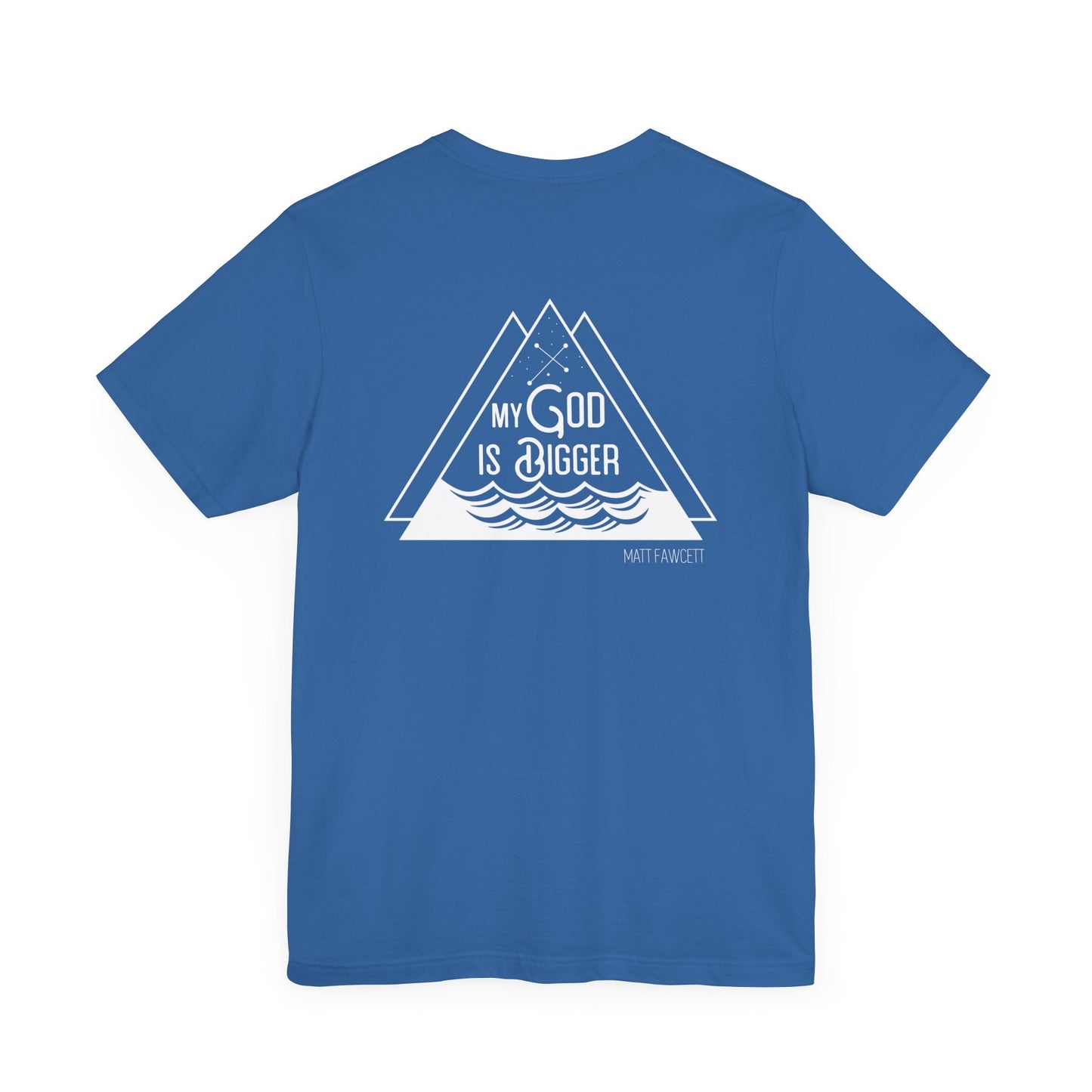 My God Is Bigger - Unisex t-shirt - FawcettMusic