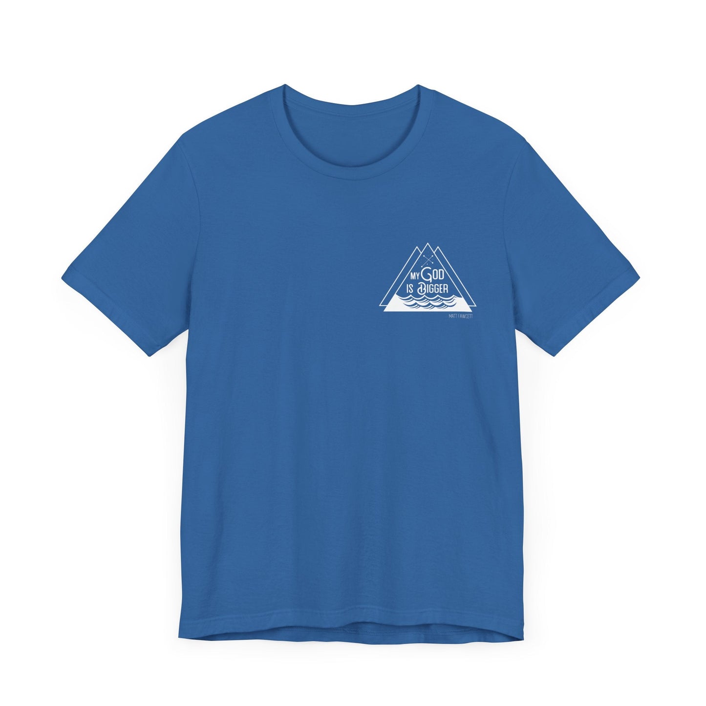 My God Is Bigger - Unisex t-shirt - FawcettMusic