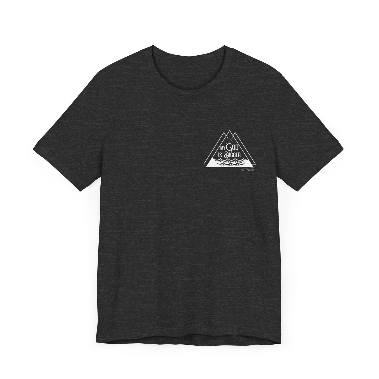 My God Is Bigger - Unisex t-shirt - FawcettMusic