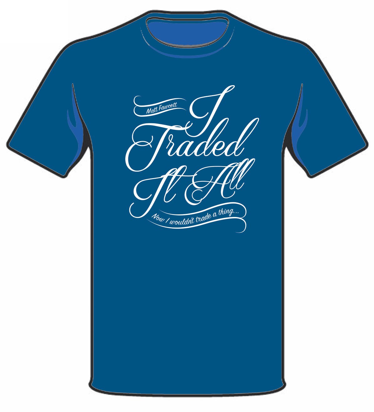 Traded It All - Tee - FawcettMusic