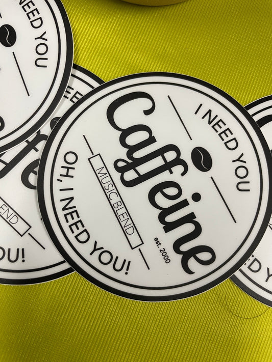 Caffeine I Need You Sticker - FawcettMusic