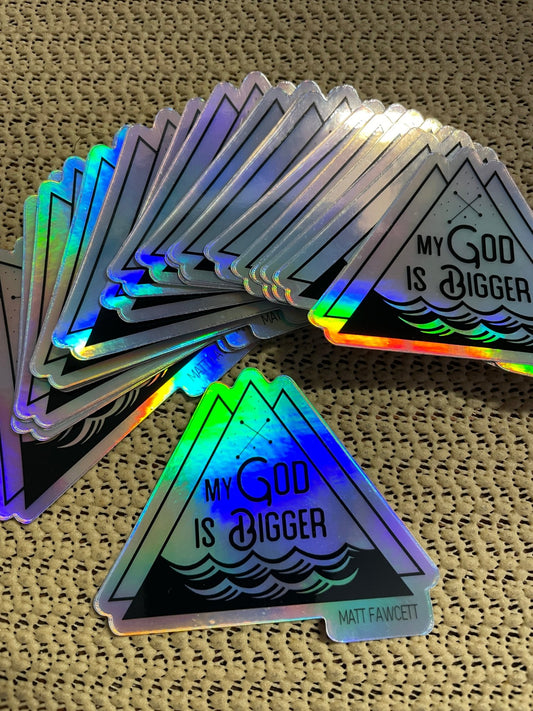 My God Is Bigger Holographic Sticker - FawcettMusic